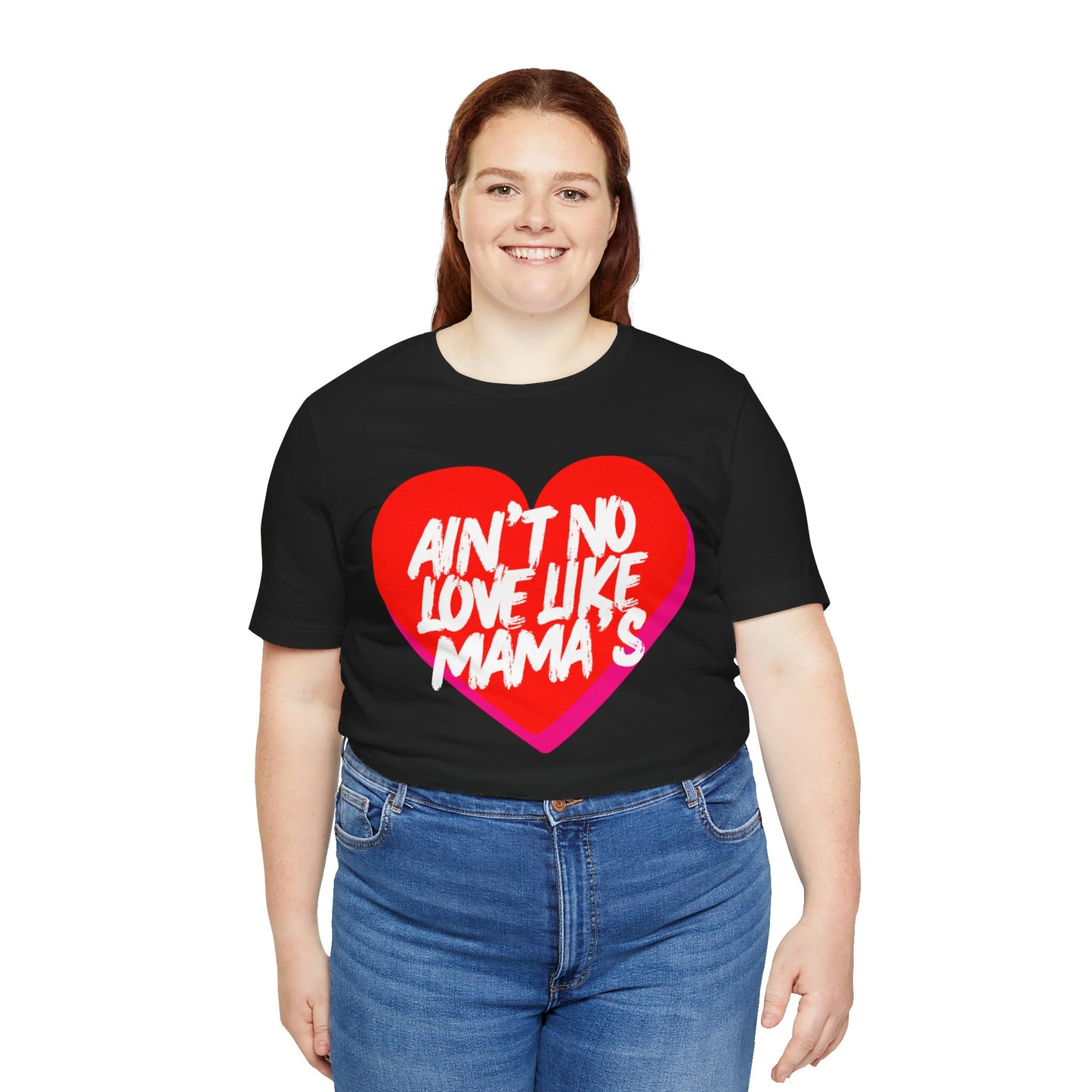 Ain't No Love Like Mama's T-Shirt