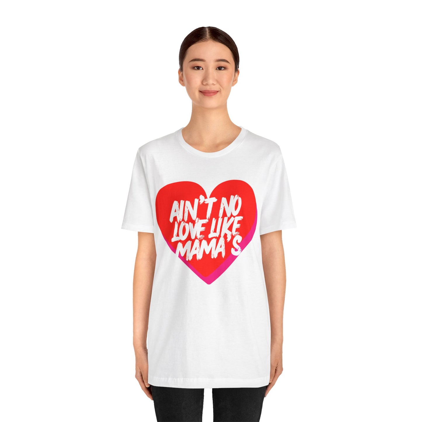 Ain't No Love Like Mama's T-Shirt