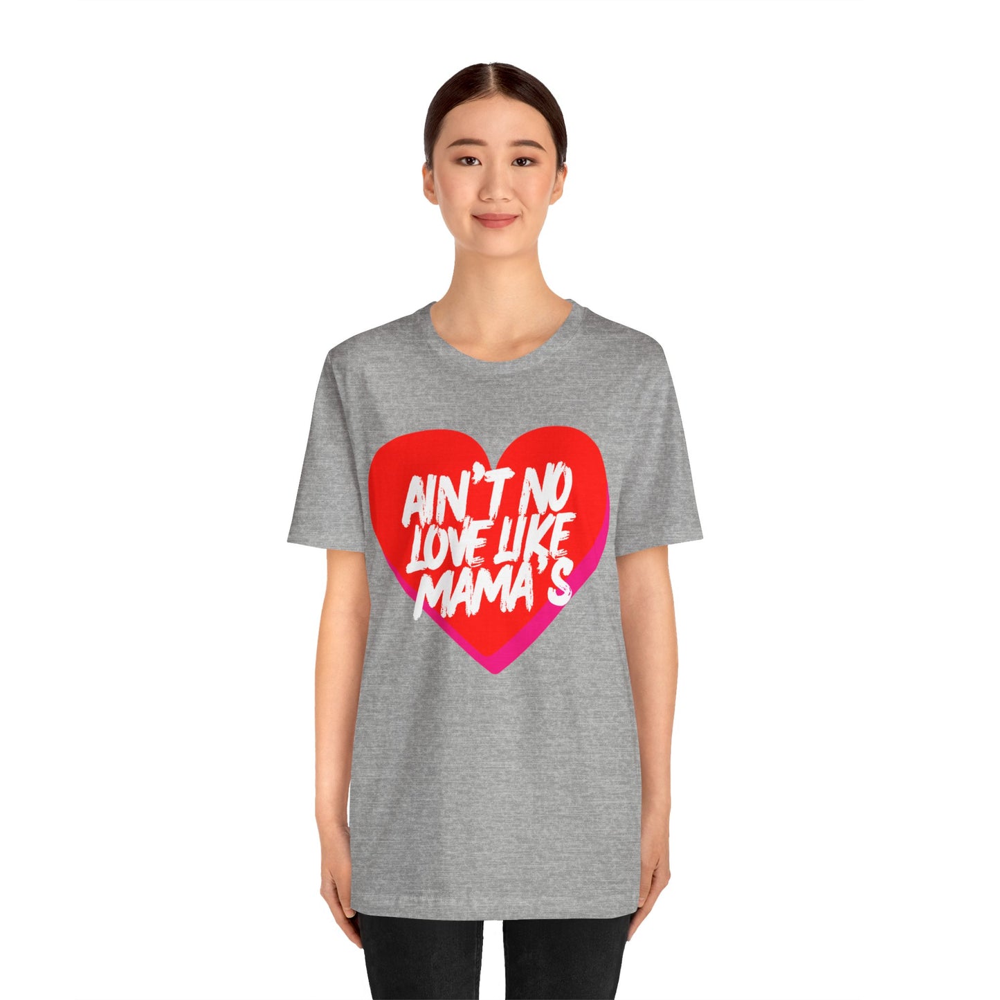 Ain't No Love Like Mama's T-Shirt