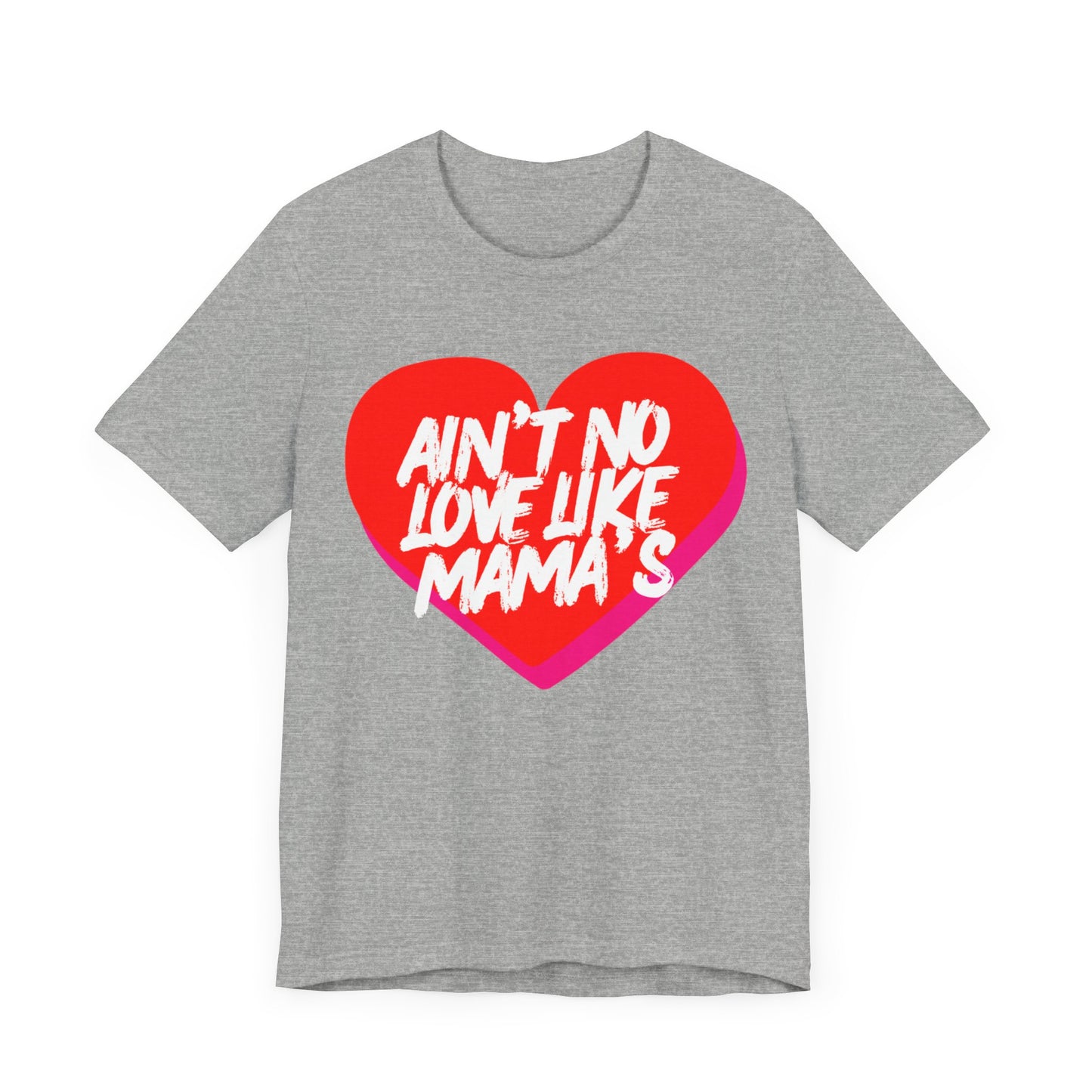 Ain't No Love Like Mama's T-Shirt