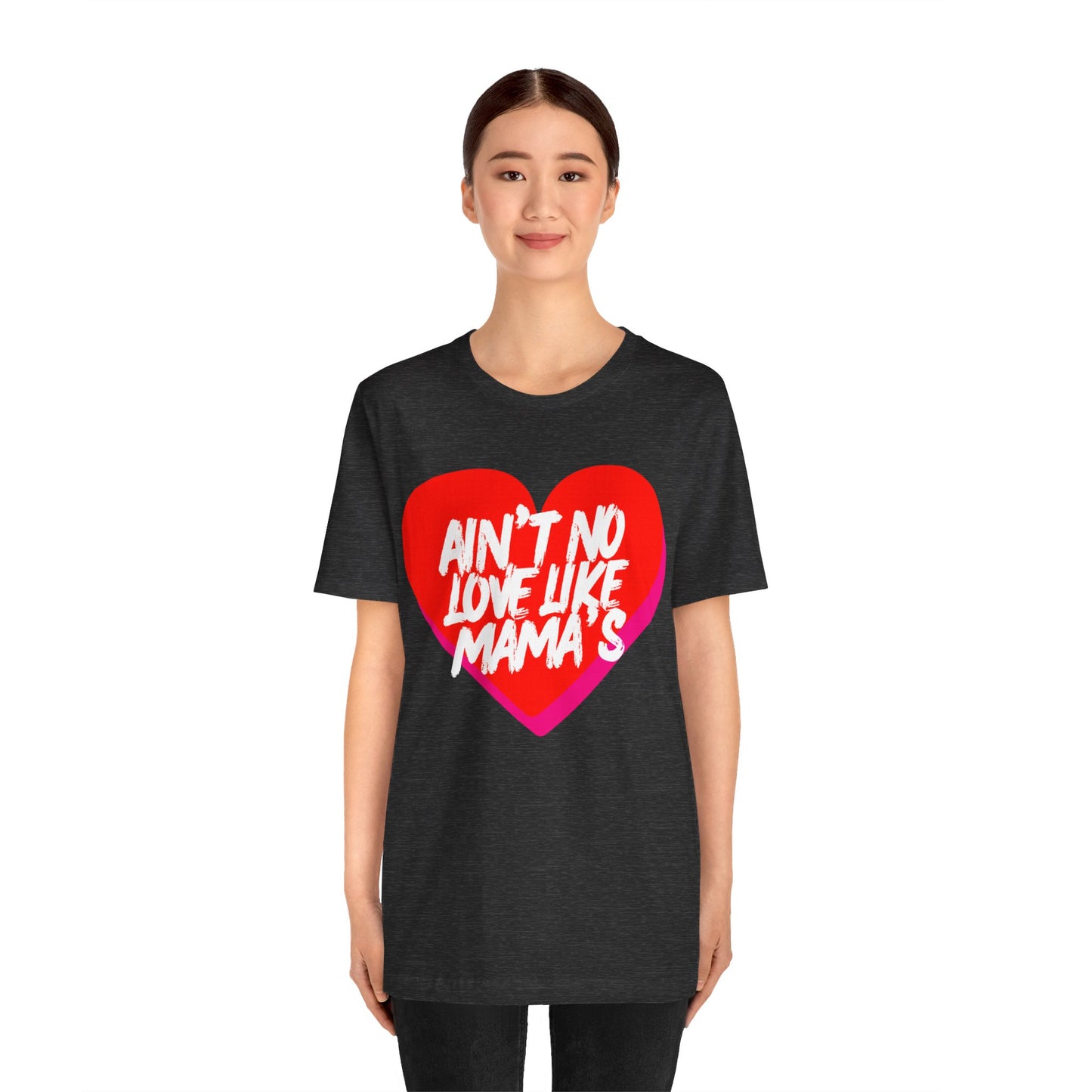 Ain't No Love Like Mama's T-Shirt