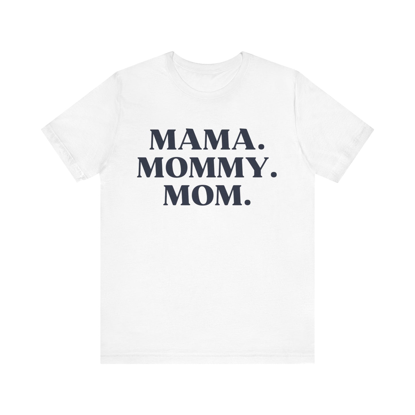 Mama.Mommy.Mom Matching T-Shirt