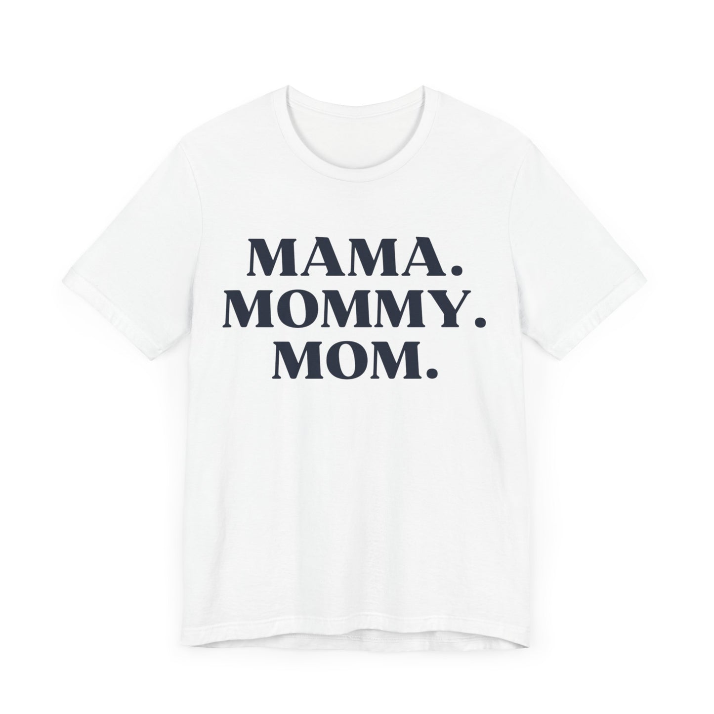 Mama.Mommy.Mom Matching T-Shirt