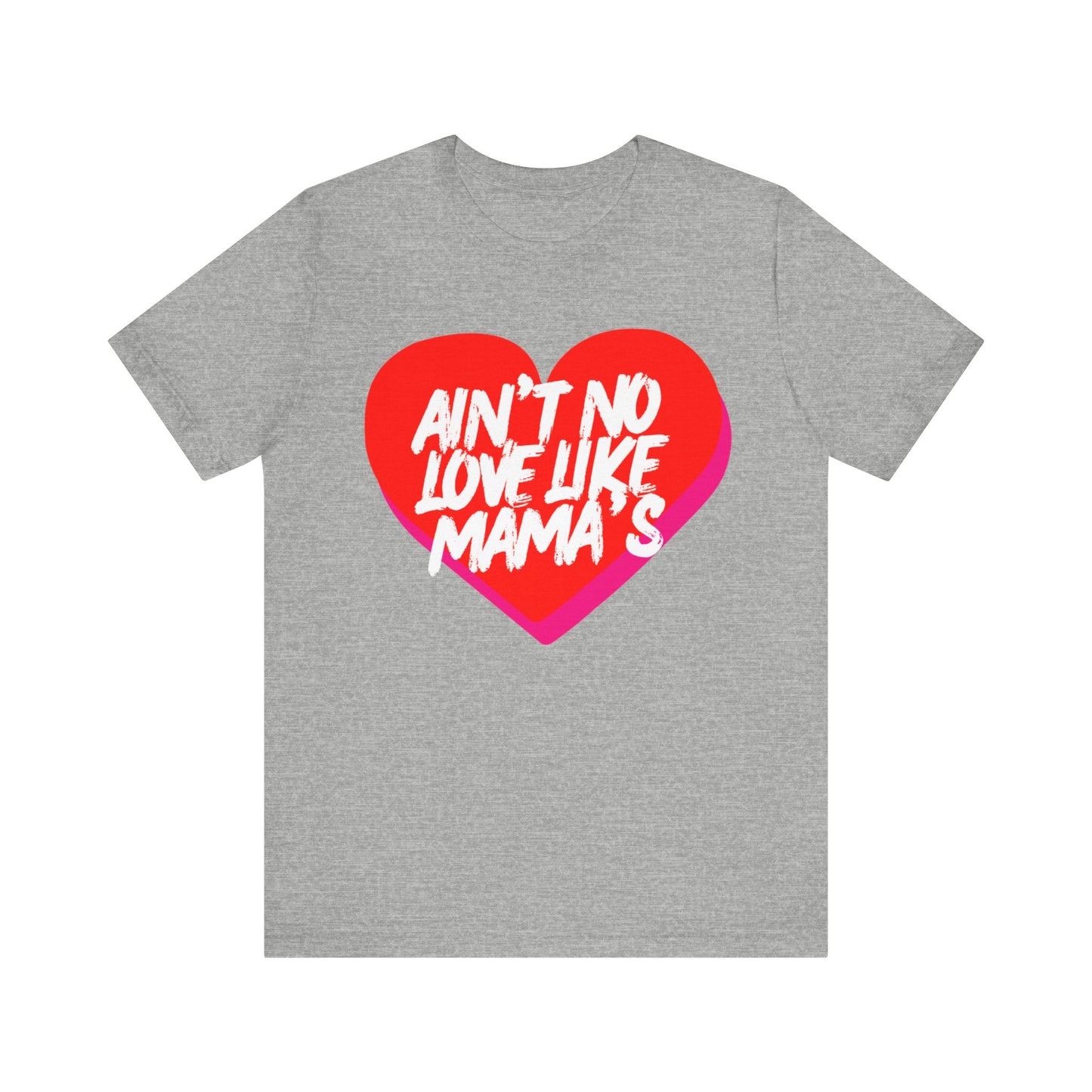 Ain't No Love Like Mama's T-Shirt
